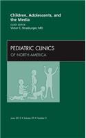 Children, Adolescents, and the Media, an Issue of Pediatric Clinics