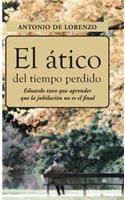 Atico del Tiempo Perdido: Eduaro Tuvo Que Aprender Que La Jubilacion No Es El Final