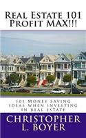 Real Estate 101 Profit MAX!!!