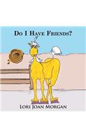 Do I Have Friends?