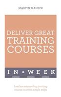 Deliver Great Training Courses In A Week