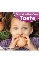 Our Mouths Can Taste