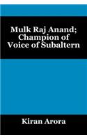 Mulk Raj Anand; Champion of Voice of Subaltern