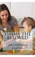 Timmy The Beloved