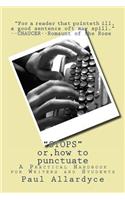 Stops Or, How to Punctuate: A Practical Handbook for Writers and Students(English)