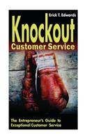 Knockout Customer Service: The Entreprenuer's Guide to Customer Service(English)