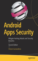Android Apps Security: Mitigate Hacking Attacks and Security Breaches(English)