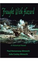 Fraught with Hazard