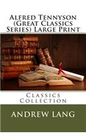 Alfred Tennyson (Great Classics Series) Large Print