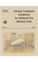 Clinical Treatment Guidelines for Wildland Fire Medical Units