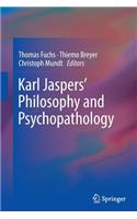 Karl Jaspers' Philosophy and Psychopathology