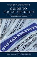 The Complete Retiree's Guide to Social Security