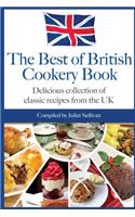 Best of British Cookery Book: Collection of classic British recipes