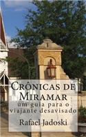 Cronicas de Miramar: Um Guia Para O Viajante Desavisado: (Portuguese)