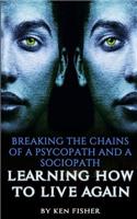 Breaking The Chains Of A Psycopath And A Sociopath