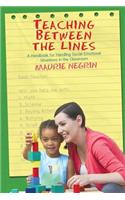 Teaching Between the Lines: A Handbook for Handling Social-Emotional Situations in the Classroom(English)