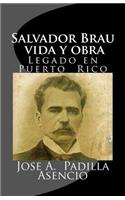 Salvador Brau vida y obra: Legado en P uerto Rico