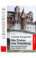 Die Trutze von Trutzberg (Großdruck)