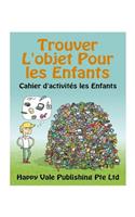 Trouver L'objet Pour les Enfants: Cahier d'activités les Enfants