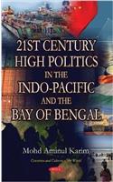 21st Century High Politics in the Indo-Pacific & the Bay of Bengal
