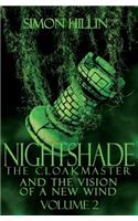 Nightshade the Cloakmaster and the Vision of a New Wind, Volume 2