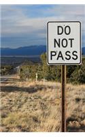 Do Not Pass Road Sign in New Mexico: 150 Page Lined Notebook/Diary