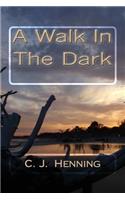 Walk In The Dark