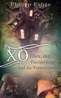 Xo - Alex, Der Tischlerjunge Und Die Torwachter