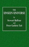 The Unseen Universe: Or Physical Speculations on a Future State