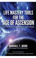 LIFE MASTERY TOOLS FOR THE AGE OF ASCENSION - Revised Edition