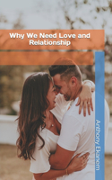 Why We Need Love and Relationship: (English)