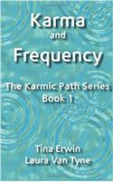 Karma and Frequency: The Karmic Path: Volume 1