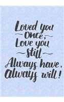 Loved You Then Love You Still
