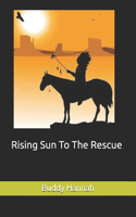 Rising Sun To The Rescue