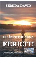Fii Intotdeauna Fericit!: Dezvoltare Personala