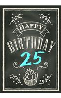Happy Birthday 25: Keepsake Journal Notebook Space For Best Wishes, Messages & Doodling V25