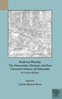 Anthony Munday, "The Honourable, Pleasant, and Rare Conceited Historie of Palmendos": A Critical Edition with an Introduction, Critical Apparatus, Notes, and Glossary