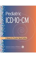 Pediatric ICD-10-CM Coding: A Manual for Provider-Based Coding