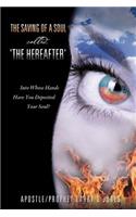 The Saving of a Soul called, 'the Hereafter'