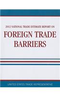 National Trade Estimate Report on Foreign Trade Barriers