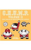 CHUMP II Every Team Has An Undiscovered Secret Weapon!