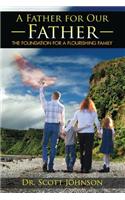 A Father for Our Father: The Foundation for a Flourishing Family