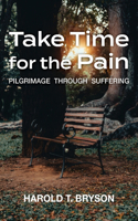 Take Time for the Pain