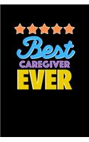 Best Caregiver Evers Notebook - Caregiver Funny Gift: Lined Notebook / Journal Gift, 120 Pages, 6x9, Soft Cover, Matte Finish