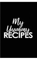 My Yummy Recipes: Lined Blank Notebook/Journal for Recipes / cookbook / Journaling.