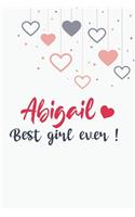 Abigail best girl ever GIFT IDEAS Creative Simple Color Notebook gift for girls with 120 pages
