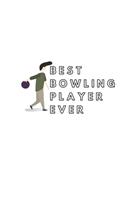 bowling journal - Best bowling player ever: cover -lined 120 pages writing notebook diary