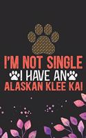 I'm Not Single I Have an Alaskan Klee Kai