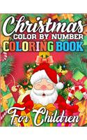Christmas Color By Number Coloring Book for Children: A Christmas Activity Book Full of Coloring, Matching, Mazes, Drawing, Crosswords, Word Searches, Color by Number, Recipes, Word Scrambles & More! (C