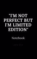 i'm not perfect but i'm limited edition notebook by assia rabih: Cute gift for Women and Girls - 6 x 9 - 120 ruled PAGE... - Journal, Notebook, Diary, Composition Book)